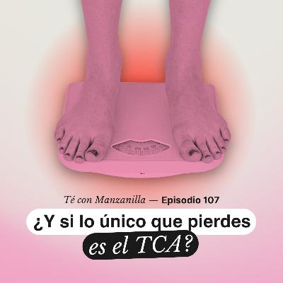 ¿Y si lo único que pierdes es el TCA?