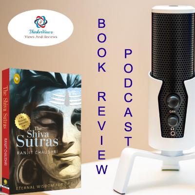 Book Review: Shiva Sutras By Ranjit Chaudhri | ThinkerViews