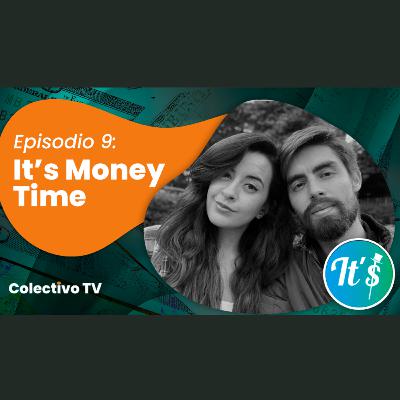 Creando Contenido Financiero en Pareja | It's Money Time |COLECTIVO TV 013