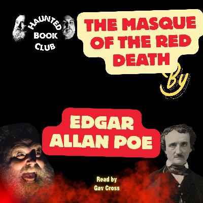 Haunted Book Club 002 - Part 1 The Story - The Masque of the Red Death by Edgar Allan Poe