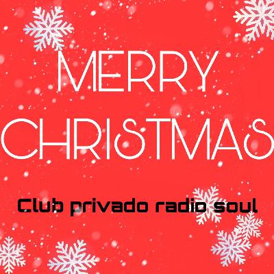 Club Privado Radio Soul 3/19 2019-12-16 Navidad