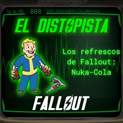 008 - NUKA-COLA: EL LADO OSCURO DEL REFRESCO DE MODA (1/2) & ANÁLISIS TRAILER SERIE