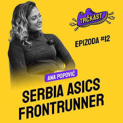 TRČKAST #12 | Asics FrontRunner Serbia | Ana Popović