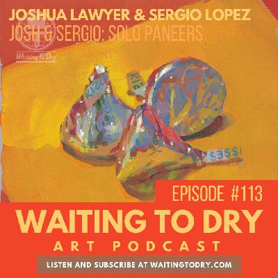 #113 Josh and Sergio: Solo Paneers