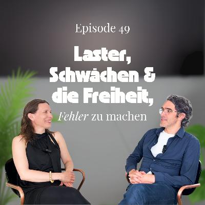 Laster, Schwächen & die Freiheit Fehler zu machen | Edel abgefunkt #Ep. 49