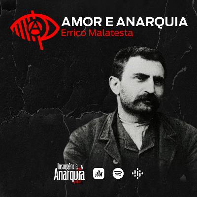 004 - Amor e Anarquia - Errico Malatesta