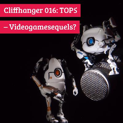Cliffhanger 016: Top 5 – Gebt uns Sequels!