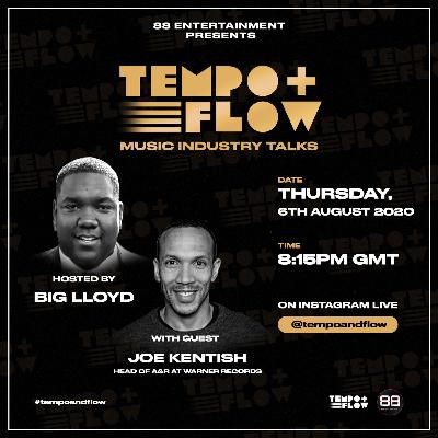 Warner Records UK Head of A&R Director Joe Kentish - Tempo & Flow Music Industry Talks