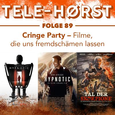 Tele-Hørst 89: Cringe Party – Filme, die uns fremdschämen lassen Tele-Hørst 89: Cringe Party – Filme, die uns fremdschämen lassen