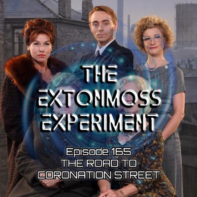 Episode 165: The Road to Coronation Street