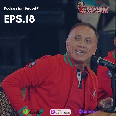 Episode 18 Selamat Bekerja Ketum PSSI Baru! Episode 18 Selamat Bekerja Ketum PSSI Baru!