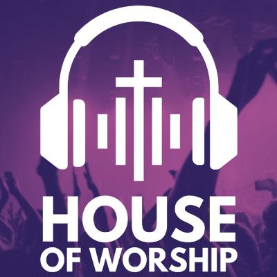 House of Worship - Episode 84