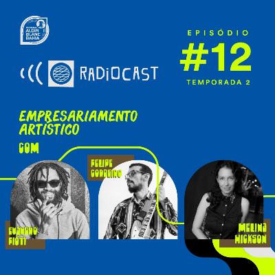 #12 - Um papo sobre empresariamento artístico