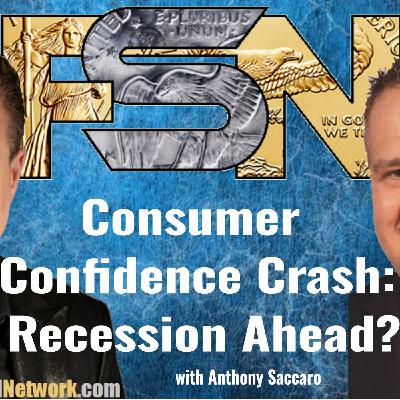 Consumer Confidence Crash: Recession Ahead? - Anthony Saccaro #6333