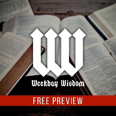 Weekday Wisdom: Scripture, Song, and Sacraments Weekday Wisdom: Scripture, Song, and Sacraments