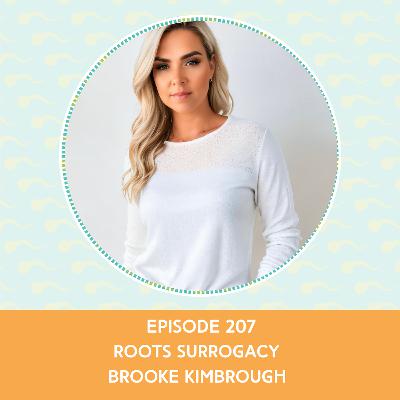 Episode 207 : Roots Surrogacy – Brooke Kimbrough