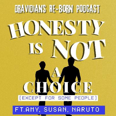 Honesty Is Not A Choice - Ft. Amy, Susan, Naruto (E - 35)