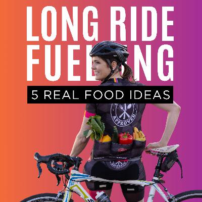 Long Ride Fuelling: 5 Real Food Ideas from a Sports Dietitian