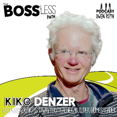 Kiko Denzer - Woodworker/Artist/Writer/Teacher/Builder/Homesteader (Spotify Video)