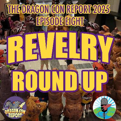 The 2025 Dragon Con Report Episode 8