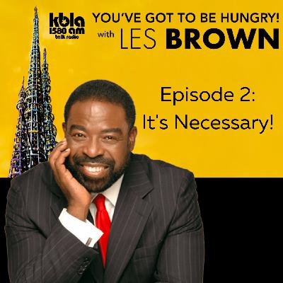 Episode 2: It’s Necessary