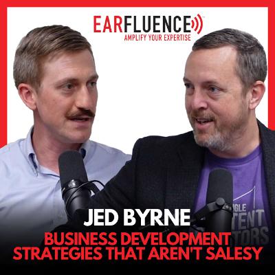 Scrappy Business Development Strategies That Aren't Salesy, with Jed Byrne Scrappy Business Development Strategies That Aren't Salesy, with Jed Byrne