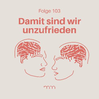 103 – Unzufriedenheit: Nicht ganz okay – aber auf dem Weg