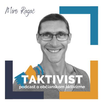 Taktivist, podcast o občianskom aktivizme: S Mirom Ragačom o kampani za obchvaty Dobrej Nivy, Krupiny a Šiah. Taktivist, podcast o občianskom aktivizme: S Mirom Ragačom o kampani za obchvaty Dobrej Nivy, Krupiny a Šiah.