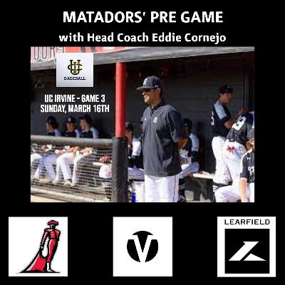 Matadors' Baseball Pre Game, March 16th - UC Irvine