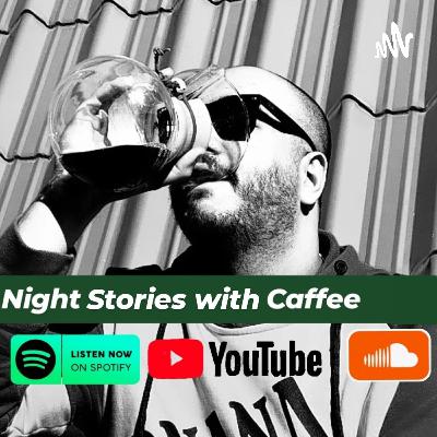 Night Stories with Caffee - EP 3