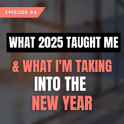 What 2025 Taught me & What I'm taking into the new year