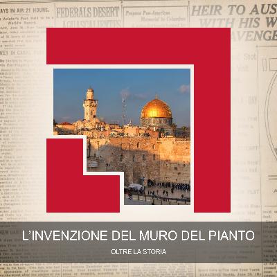 L'Invenzione del Muro del Pianto