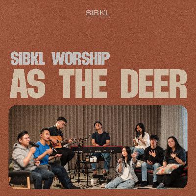 As the Deer (by the Maranatha! Singers) | SIBKL Worship
