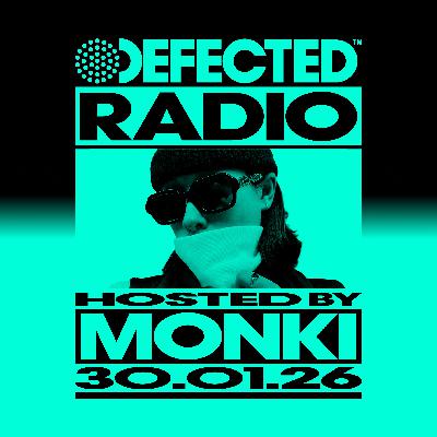 Defected Radio Show hosted by Monki - 30-01-2026 Defected Radio Show hosted by Monki - 30-01-2026
