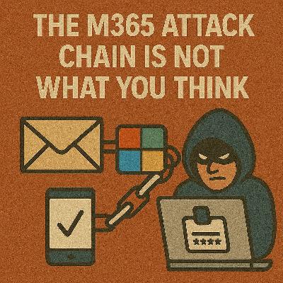 The M365 Attack Chain Is Not What You Think The M365 Attack Chain Is Not What You Think