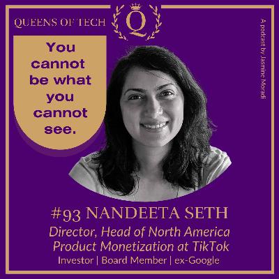 Tech Queen: Nandeeta Seth - Director, Head of North America  Product Monetization at TikTok