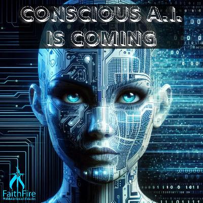 The Lord Showed Me Conscious A.I. Is Coming