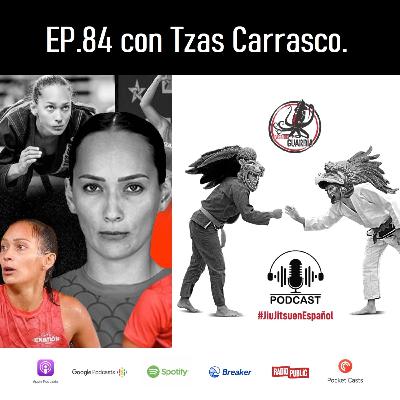 EP. 84 con Tzas Carrasco