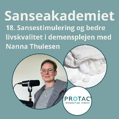 18. Sansestimulering og bedre livskvalitet i demensplejen med Nanna Thulesen