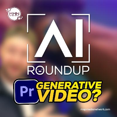Adobe Premiere Adding Generative Video – AI Roundup Ep. 69