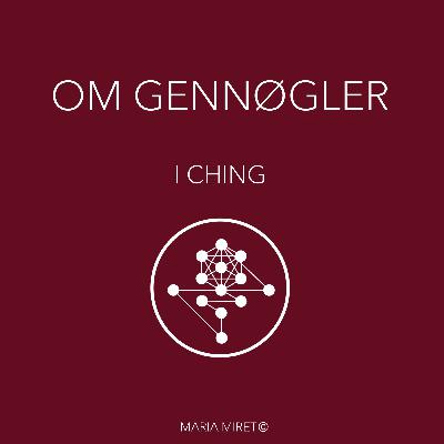 # 2 Om Gennøgler - I Ching # 2 Om Gennøgler - I Ching