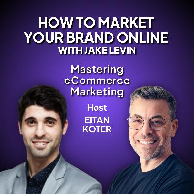 180. How to Market Your Brand Online with Jake Levin