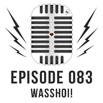 Episode 083 - Wasshoi! Episode 083 - Wasshoi!
