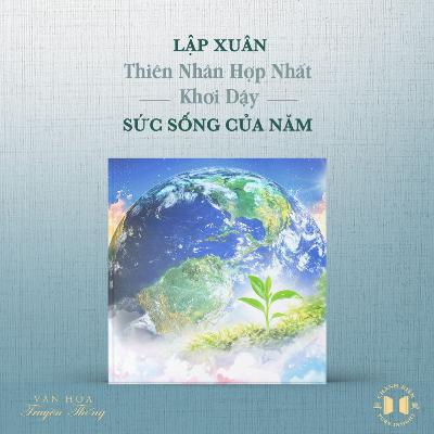 #230 Lập xuân: Thiên nhân hợp nhất khơi dậy sức sống của năm | Văn hóa truyền thống #230 Lập xuân: Thiên nhân hợp nhất khơi dậy sức sống của năm | Văn hóa truyền thống