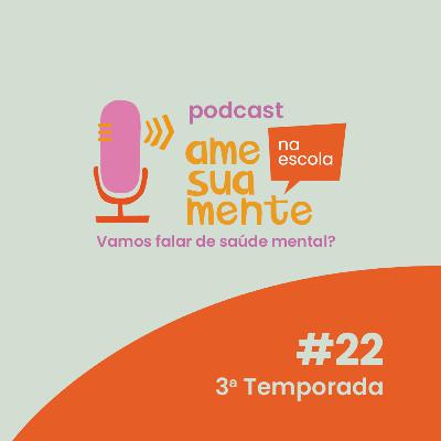 3a Temporada - Episódio 22: [Videocast] Saúde mental dos professores