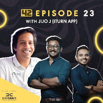 Episode 23 - Driving Is Not an Art — It’s a Science | Jijo J, iTurn Founder | 42 Podcatcher