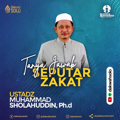 Podcast Ramadhan 1442H - TANYA JAWAB SEPUTAR ZAKAT - Ustadz Muhammad Sholahuddin, Ph.D