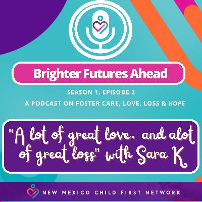 "A Lot of Great Love and A Lot of Great Loss: Sara K's Story" "A Lot of Great Love and A Lot of Great Loss: Sara K's Story"