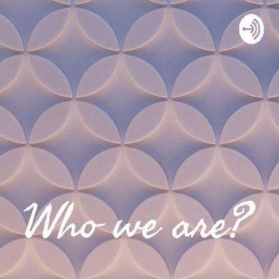 Who we are? (Trailer)