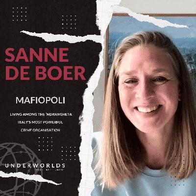 SANNE DE BOER - Mafiopoli: Living Among the ’Ndrangheta – Italy's Most Powerful Crime Organisation | Underworlds with Mark Shaw